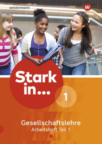 Stark in ... Gesellschaftslehre - Ausgabe 2017. Tl.1