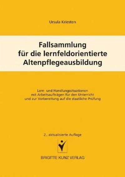Fallsammlung für die lernfeldorientierte Altenpflegeausbildung