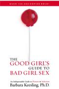 The Good Girl’s Guide to Bad Girl Sex