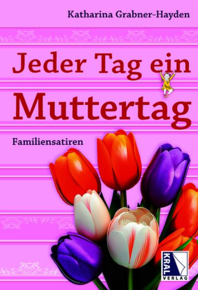 Jeder Tag ein Muttertag