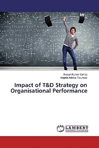 Impact of T&D Strategy on Organisational Performance