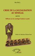 Crise de la socialisation au senegal - suivi de reflexions s