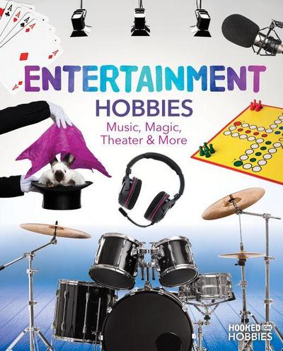 Entertainment Hobbies: Music, Magic, Theater & More