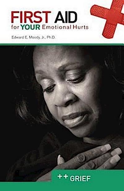 First Aid for Your Emotional Hurts: Grief