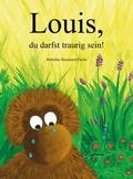 Louis, du darfst traurig sein!