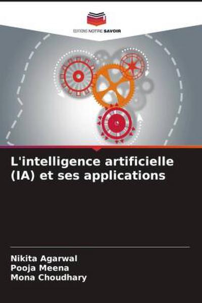 L’intelligence artificielle (IA) et ses applications