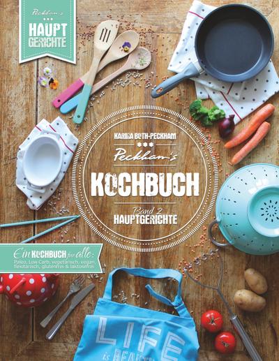 Peckham’s Kochbuch Band 2 Hauptgerichte