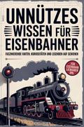 Unnützes Wissen für Eisenbahner