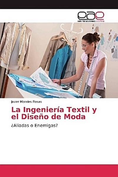 La Ingeniería Textil y el Diseño de Moda