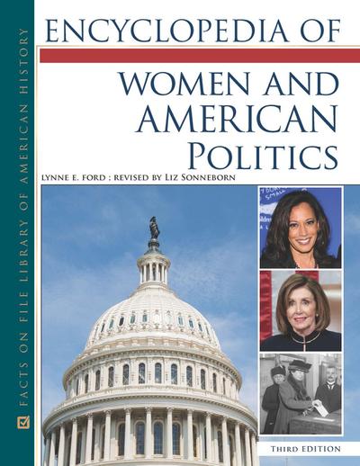 Encyclopedia of Women and American Politics, Third Edition (Ls Edition)