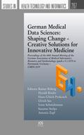 German Medical Data Sciences: Shaping Change - Creative Solutions for Innovative Medicine