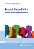 Zukunft Gesundheit - regional, vernetzt, patienten