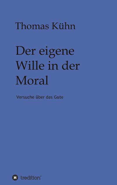 Der eigene Wille in der Moral
