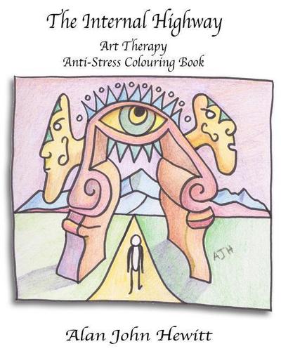 The Internal Highway: Art Therapy Anti-Stress Colouring Book