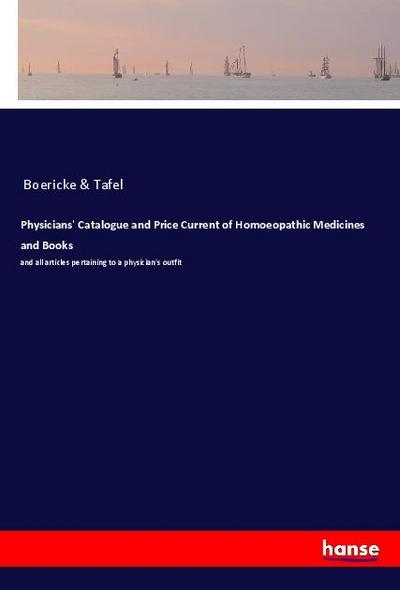Physicians’ Catalogue and Price Current of Homoeopathic Medicines and Books
