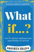 What If...? How to reframe challenges into opportunities for growth