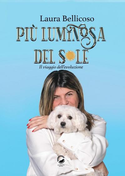 Bellicoso, L: Più luminosa del sole. Il viaggio dell’evoluzi
