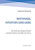Rhythmus, Intuition und Liebe