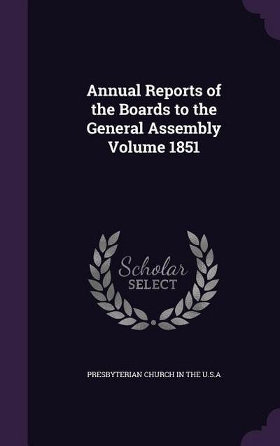 Annual Reports of the Boards to the General Assembly Volume 1851