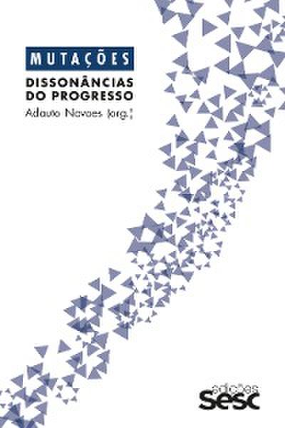 Mutações: dissonâncias do progresso