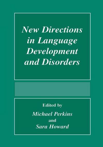 New Directions In Language Development And Disorders