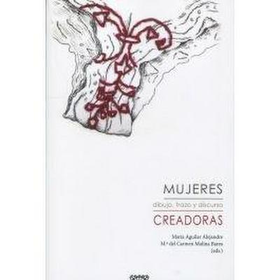 Mujeres creadoras : dibujo, trazo y discurso