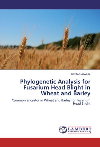 Phylogenetic Analysis for Fusarium Head Blight in Wheat and Barley
