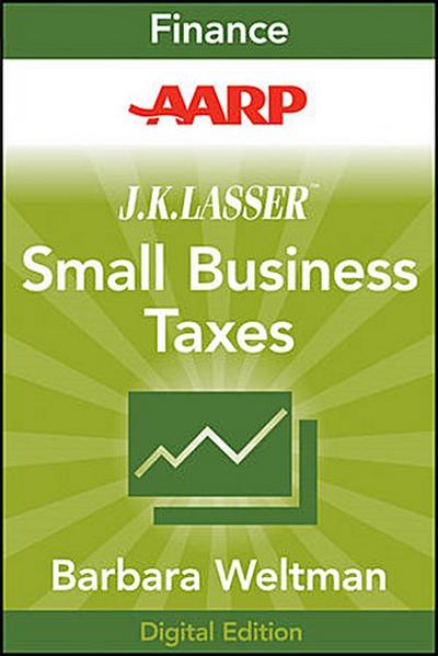 AARP J.K. Lasser’s Small Business Taxes 2010