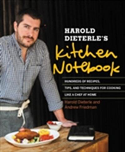 Harold Dieterle’s Kitchen Notebook