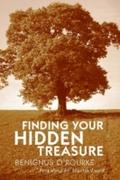 Finding Your Hidden Treasure - Benignus O'Rourke