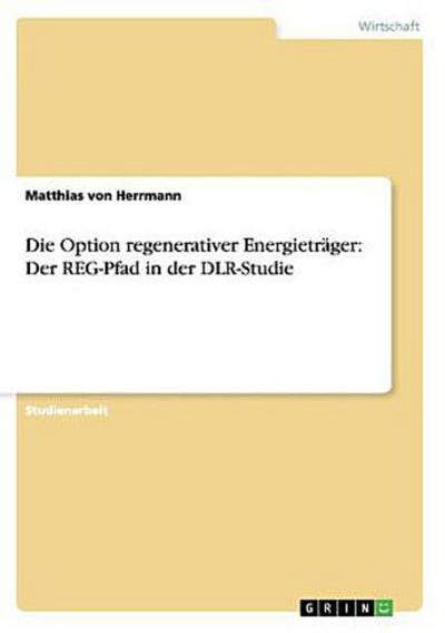 Die Option regenerativer Energieträger: Der REG-Pfad in der DLR-Studie
