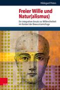 Freier Wille und Natur(alismus)