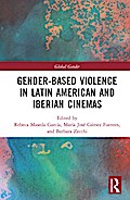 Gender-Based Violence in Latin American and Iberian Cinemas