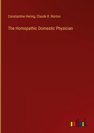 The Homopathic Domestic Physician
