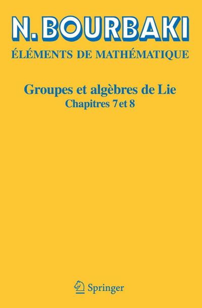 Eléments de Mathématique Groupes et algèbres de Lie