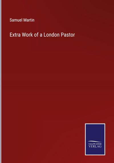 Extra Work of a London Pastor