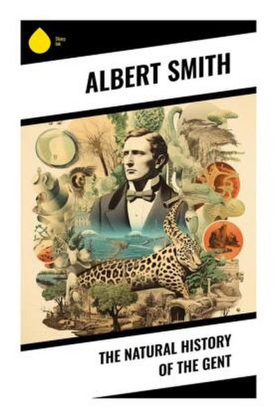 The Natural History of the Gent