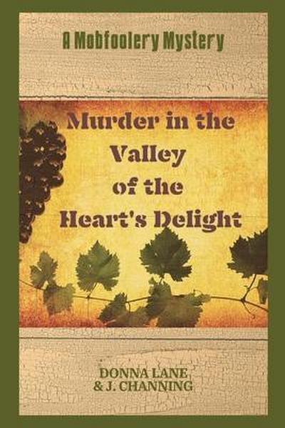 Murder in the Valley of the Heart’s Delight: A Mobfoolery Mystery