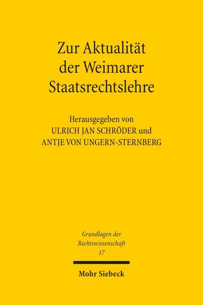 Zur Aktualität der Weimarer Staatsrechtslehre