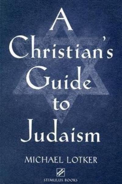 A Christian’s Guide to Judaism