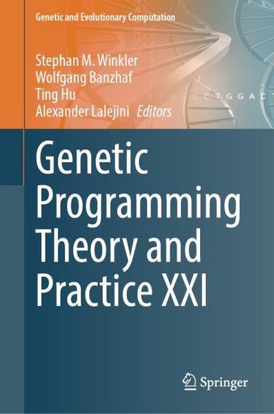 Genetic Programming Theory and Practice XXI