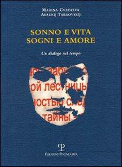 Sonno E Vita. Sogni E Amore Nella Poesia Di Marina Cvetaeva E Arsenij Tarkovskij