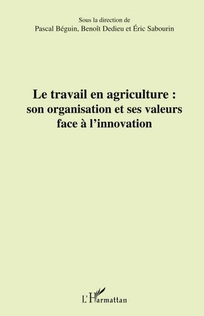 Le travail en agriculture : son organisation et ses valeurs face à l’innovation
