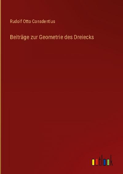 Beiträge zur Geometrie des Dreiecks