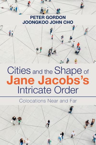 Cities and the Shape of Jane Jacobs’s Intricate Order