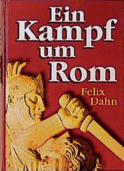 Ein Kampf um Rom. Historischer Roman