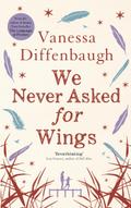 We Never Asked for Wings