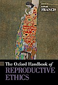 The Oxford Handbook of Reproductive Ethics