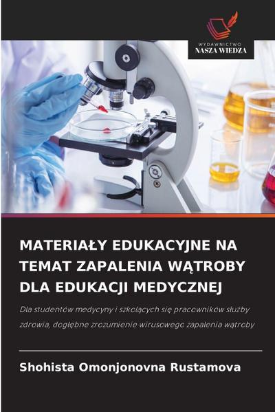 MATERIA¿Y EDUKACYJNE NA TEMAT ZAPALENIA W¿TROBY DLA EDUKACJI MEDYCZNEJ