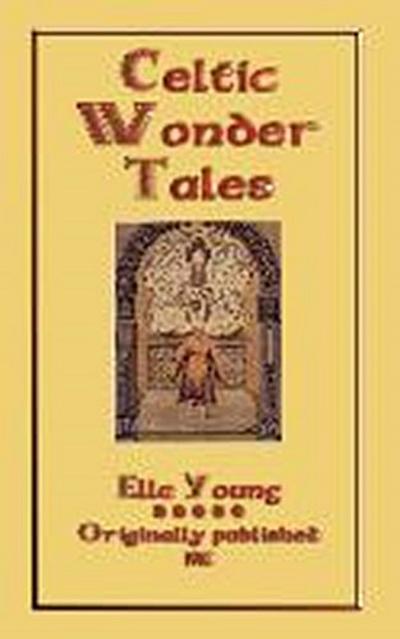 CELTIC WONDER TALES - 12 wonderous Celtic children’s stories